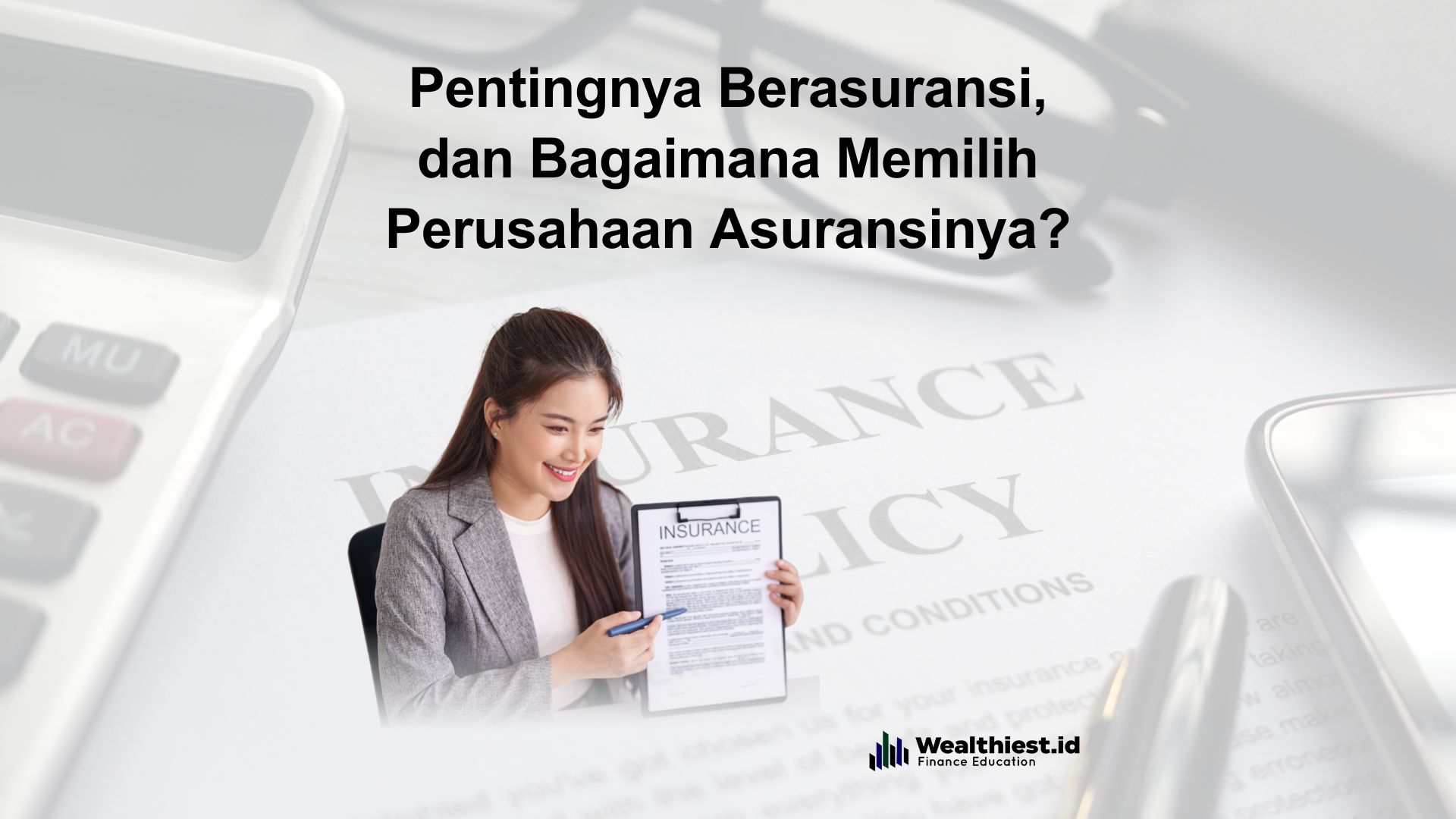 Pentingnya Berasuransi, dan Bagaimana Memilih Perusahaan Asuransinya?`